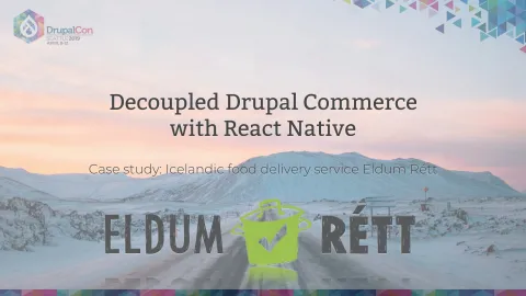 DrupalCon 2019 session: Decoupled Drupal Commerce with React Native - Slide 1