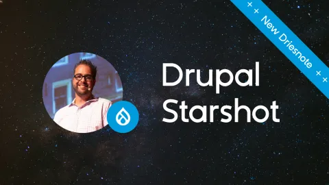 Driesnote Drupal Starshot Portland 2024
